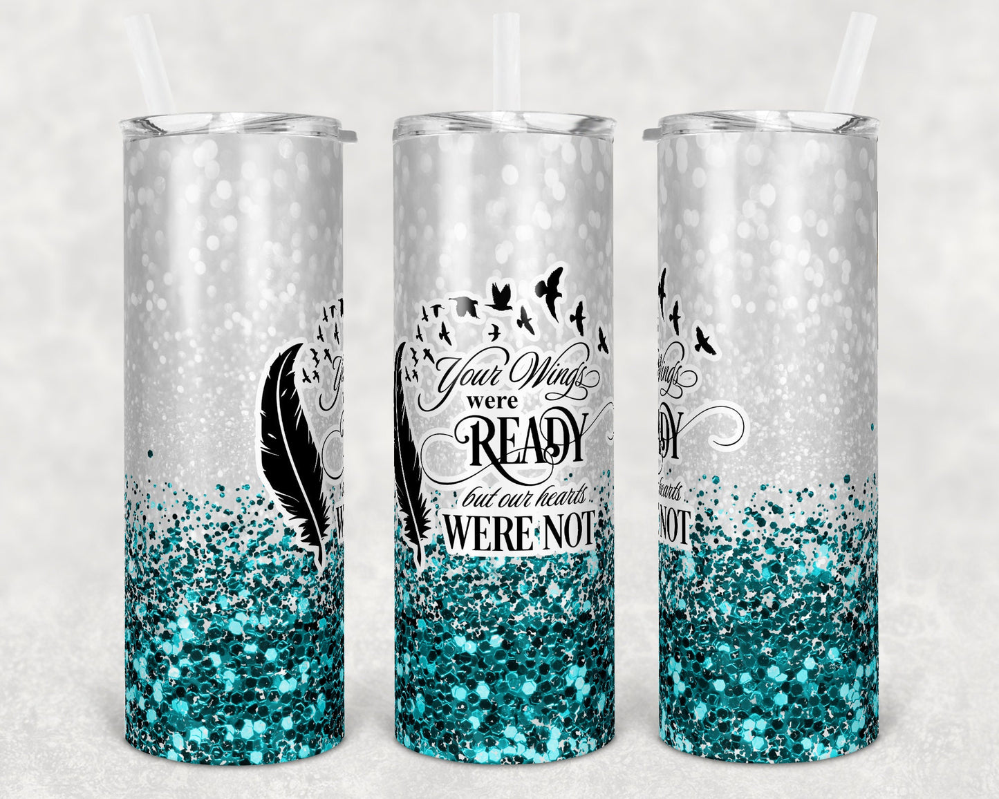 20 oz Skinny Tumbler Memorial Teal faux Glitter Wings Were Ready Sublimation Design