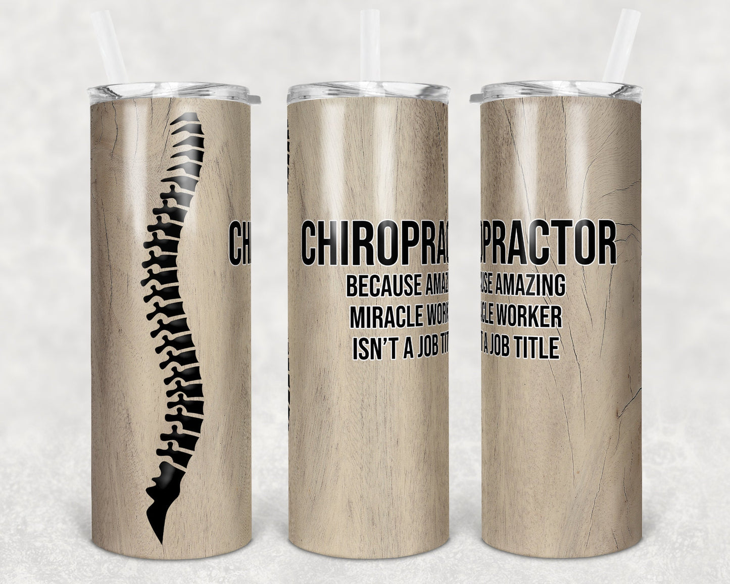 20 oz Skinny Tumbler Sublimation Design Template Wood Spine Chiroprator because Miracle Worker Inst