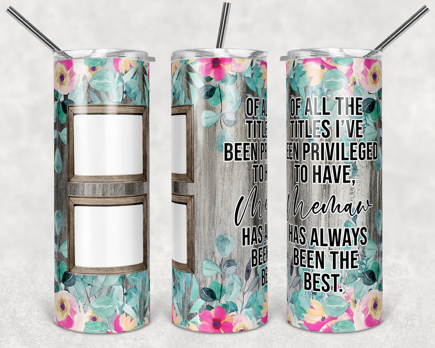 20 oz Skinny Tumbler Picture Frame Tumbler Memaw Quote Floral photos Sublimation Design