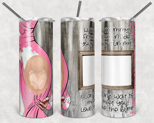 20 oz Skinny Tumbler Picture Frame Tumbler Pregnant mummy Photo New Mom Sublimation Design