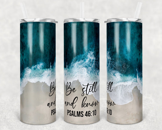 20 oz Skinny Tumbler Sublimation Design Template Be Still and Know Beach Ocean Religious Inst tumblers