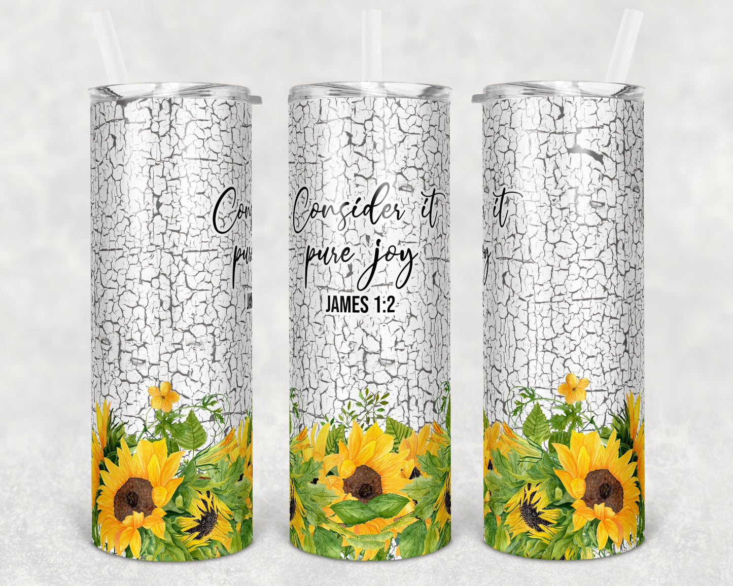 20 oz Skinny Tumbler Sunflowers Crackle Paint Religious Consider it Pure Joy Sublimation Design