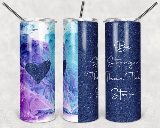 20 oz Skinny Tumbler Sublimation Ink Glitter Stronger than Storm Straight and Warped Design
