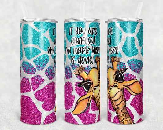 20 oz Skinny Tumbler Sublimation Design Template Ombre Glitter Giraffe Confused my Work is Done Straight Warped tumbler