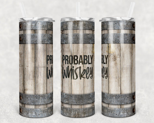20 oz Skinny Tumbler Sublimation Design Template SEAMLESS wood barrel Probably Whiskey Straight and Warped Design