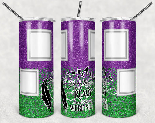 20 oz Skinny Tumbler Memorial with Pictures Purple Green Glitter Wings Were Ready Sublimation Design