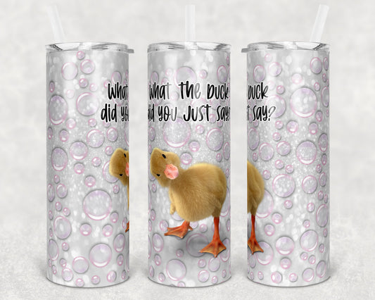 20 oz Skinny Tumbler Sublimation Design Template What the duck did you say Design tumblers