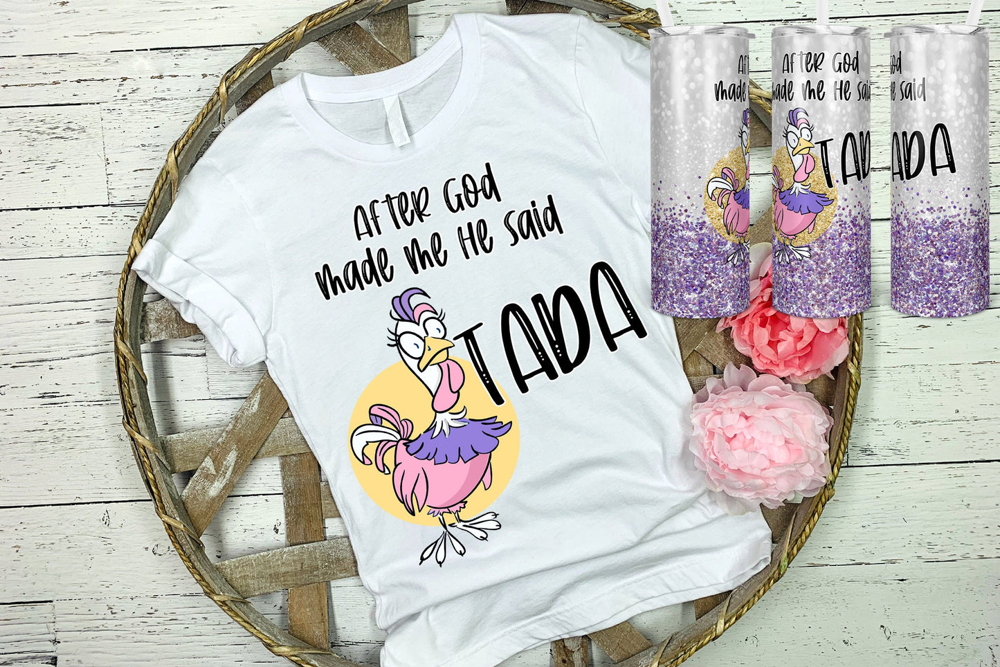 20 oz Skinny Tumbler Funny Chicken God Made Me Said Tada Sublimation Design Print Transfer