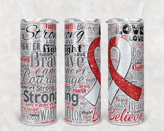 20 oz Skinny Tumbler Sublimation Glitter Awareness Ribbon Word Art Cancer Red White Straight Warped Design