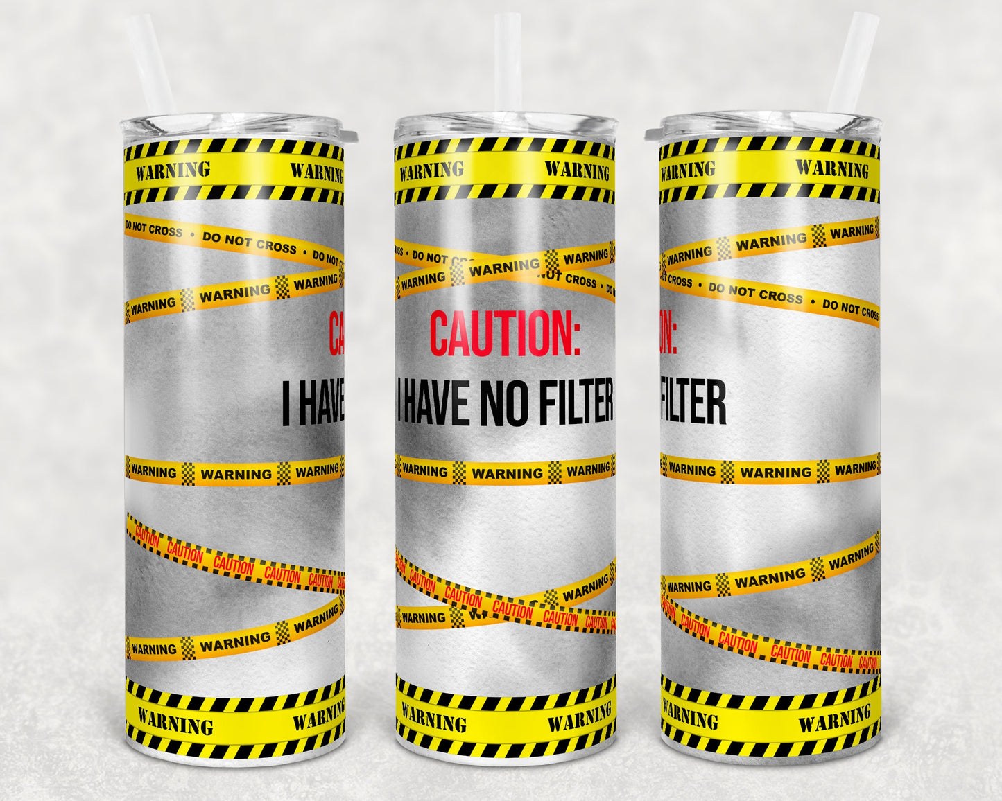 20 oz Skinny Tumbler Funny Warning Caution I have no filter Mouth Sublimation Design