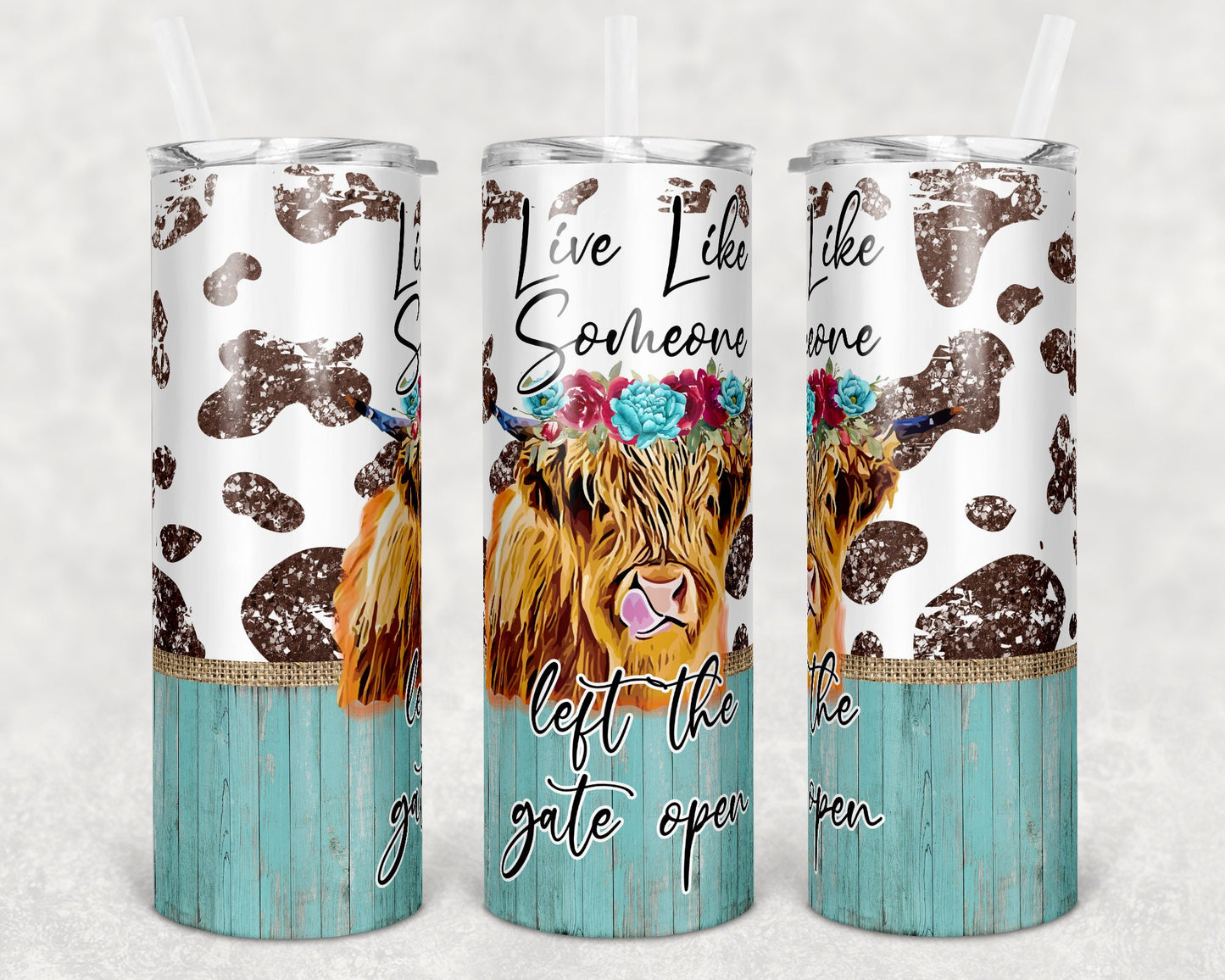20 oz Skinny Tumbler Sublimation Live Like Someone Left the Gate Open Cow Design