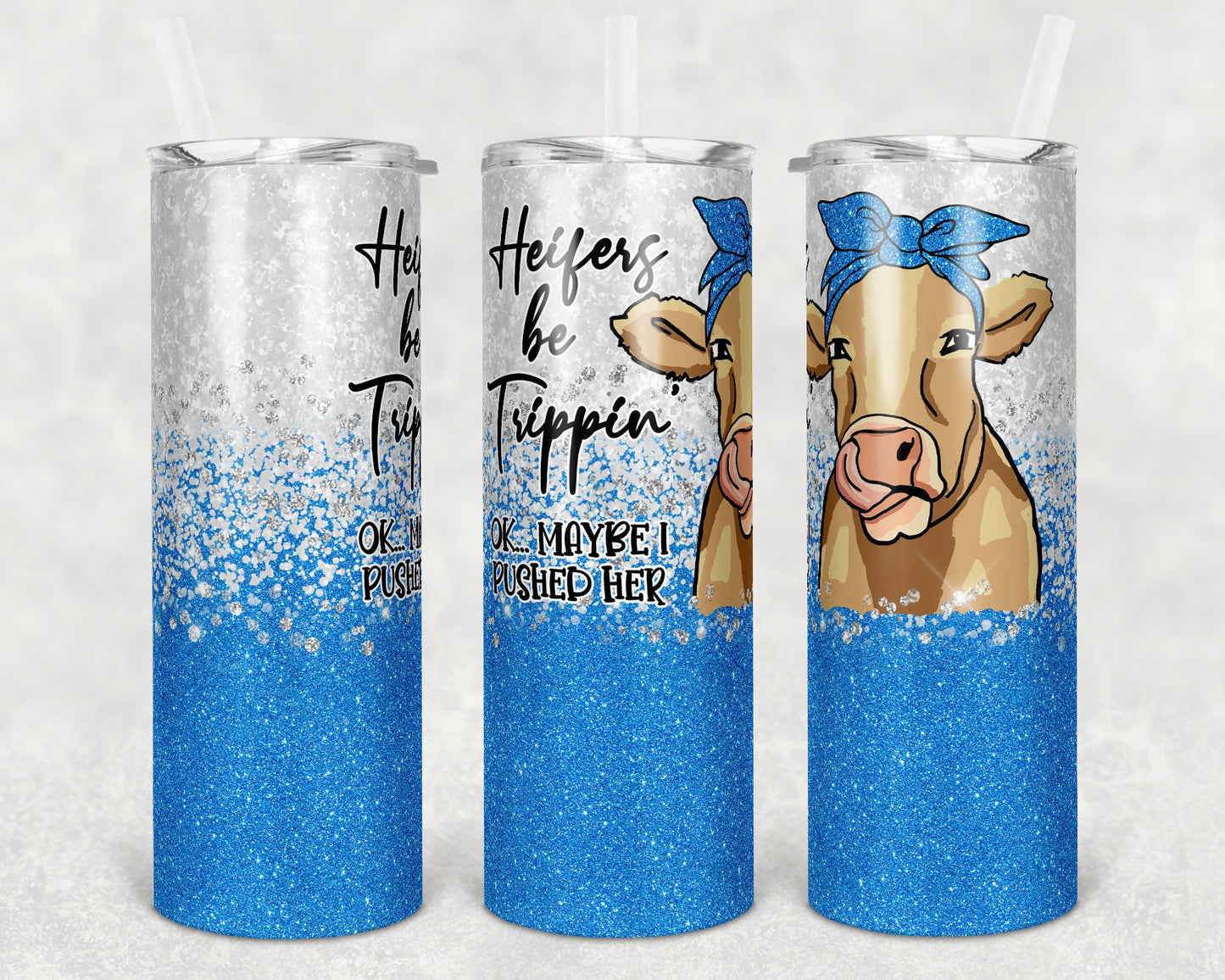 20 oz Skinny Tumbler Sublimation Cow Blue Heifers be Trippin Design