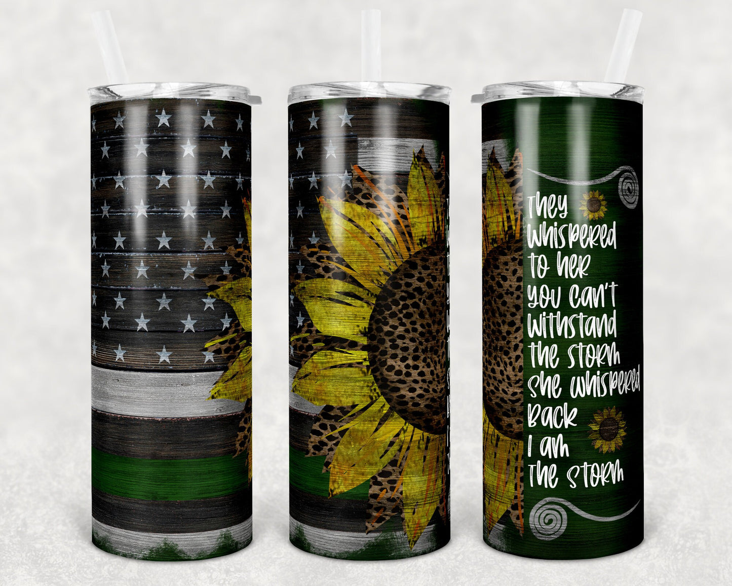 20 oz Skinny Tumbler Wood Green Line Flag I am the Storm Wood Grain Leopard Sunflower Sublimation Design