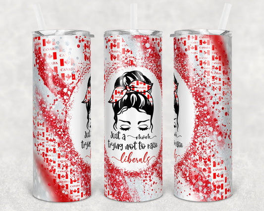 20 oz Skinny Tumbler Design Sublimation Template Mom trying not raise Liberals Milky Way Canadian Canada Straight Warped