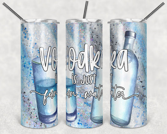 20 oz Skinny Tumbler Sublimation Design Glitter Vodka is just fun water Blue Milky way Straight Warped Design