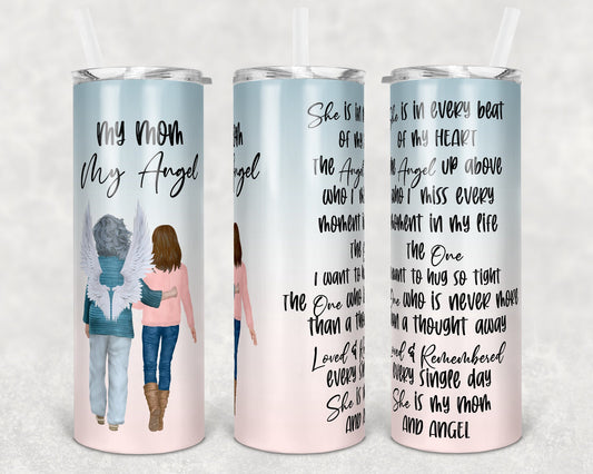 20 oz Skinny Tumbler Memorial Mom My Angel Quote with People and Angel wings Sublimation Design