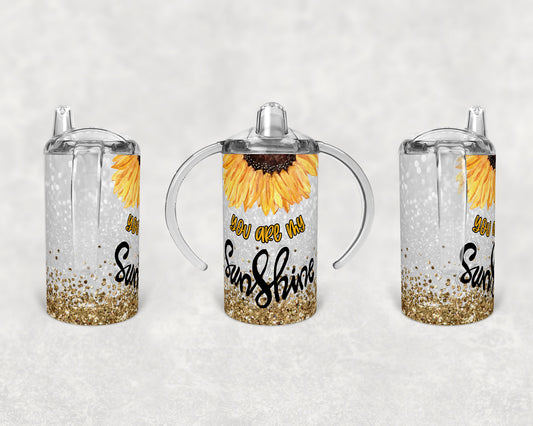 Straight Sippy Cup Sublimation You are my Sunshine Design