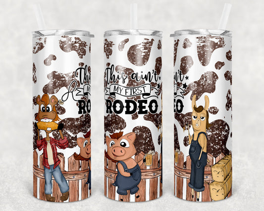 20 oz Skinny Tumbler Sublimation Cow Print Funny Animals This Aint My First Rodeo Design