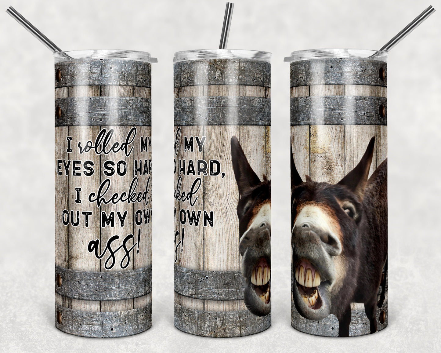 20 oz Skinny Tumbler Sublimation Design Template Sarcastic Sassy Funny Donkey I rolled my eyes so hard Design tumblers