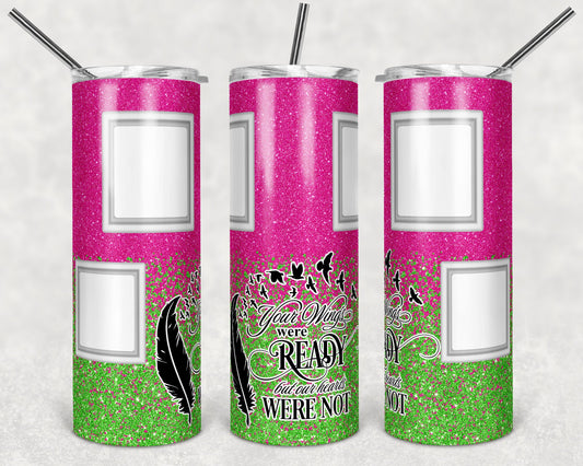 20 oz Skinny Tumbler Memorial with Pictures Pink Lime Glitter Wings Were Ready Sublimation Design