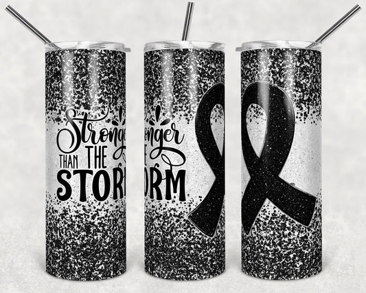 20 oz Skinny Tumbler Sublimation Glitter Black Cancer Awareness Stronger than the Storm Straight Design