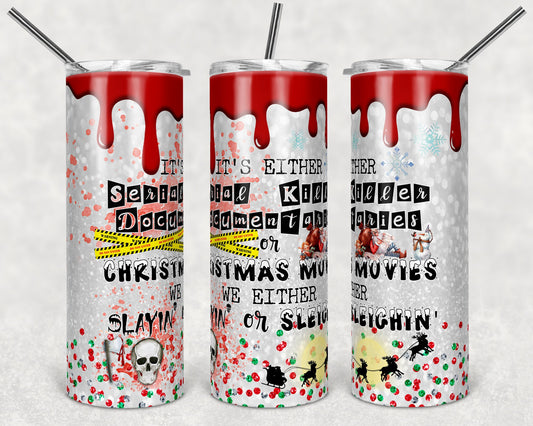 20 oz Skinny Tumbler Serial Killers and Christmas Movies Sublimation Design Tumbler glitter