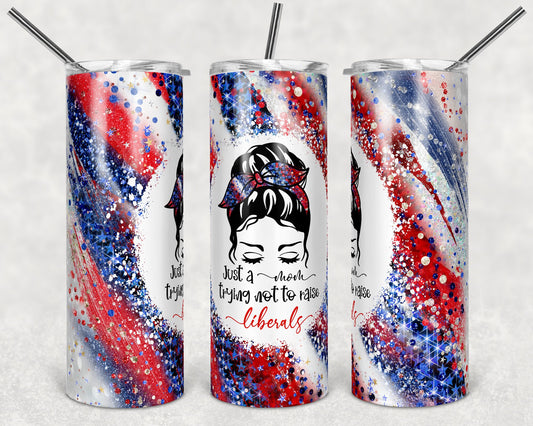 20 oz Skinny Tumbler Design Sublimation Template Mom trying not raise Liberals Milky Way USA patriotic Straight Warped