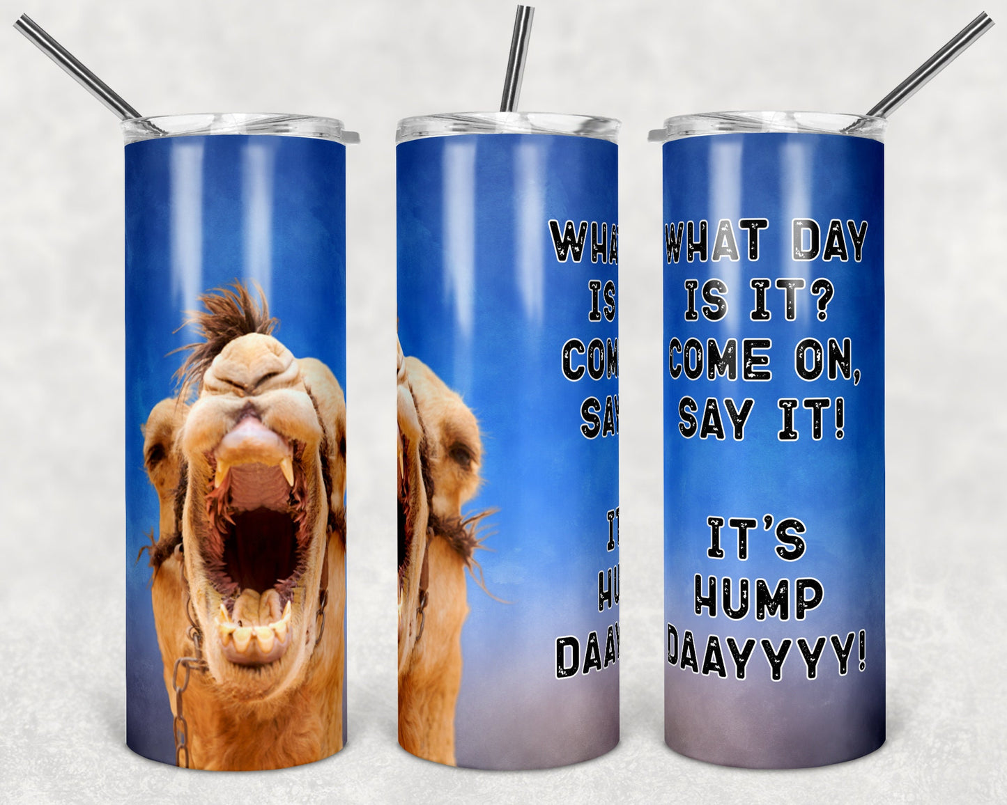 20 oz Skinny Tumbler Sublimation Design Template Sarcastic Sassy Funny Camel hump day Design tumblers