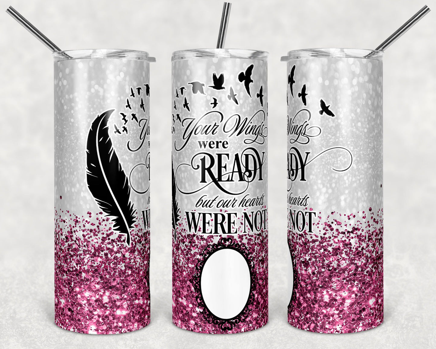 20 oz Skinny Tumbler Memorial with photo Frame Pink Glitter Wings Were Ready Sublimation Design