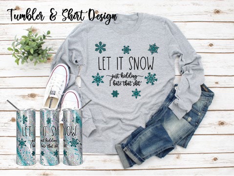 20 oz Skinny Tumbler Sublimation Design Template Milkyway Glitter Let it Snow I hate that Shit Christmas Straight