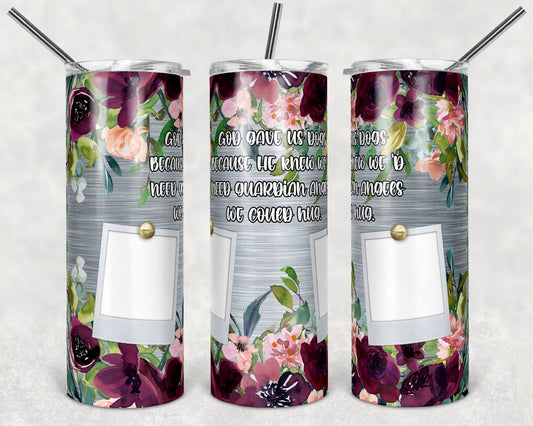 20 oz Skinny Tumbler Dog Picture Frame Floral Silver Dog Quote Tumbler photos Sublimation Design