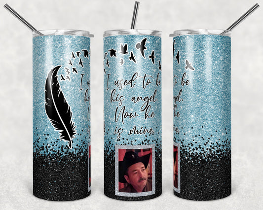 20 oz Skinny Tumbler Memorial with one Picture I used to be his angel now he's mine Sublimation Design