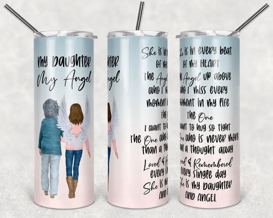 20 oz Skinny Tumbler Memorial Daughter My Angel Quote with People and Angel wings Sublimation Design