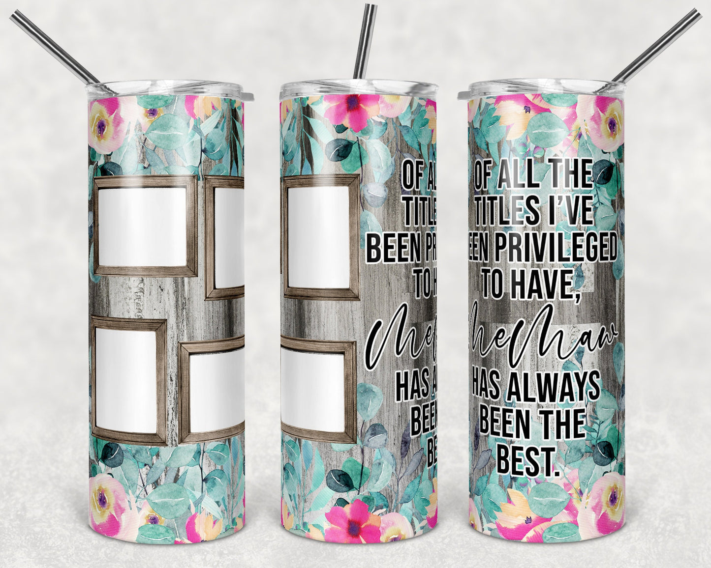 20 oz Skinny Tumbler 4 Picture Frame Tumbler Memaw Quote Floral photos Sublimation Design