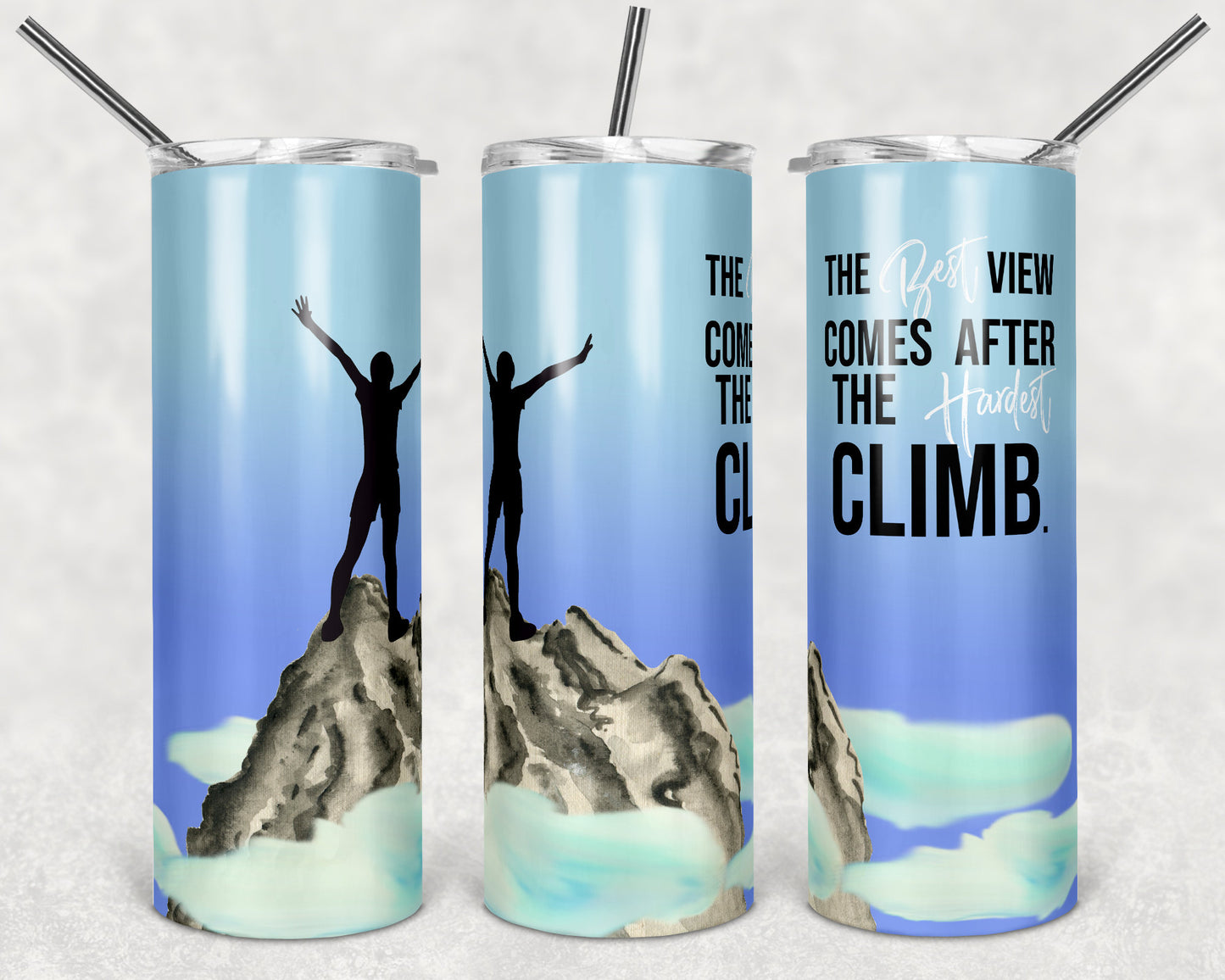 20 oz Skinny Tumbler Sublimation Design Template Mountain Best View Comes after the Hardest Climb Design