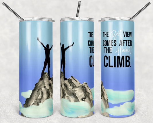 20 oz Skinny Tumbler Sublimation Design Template Mountain Best View Comes after the Hardest Climb Design