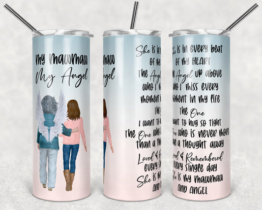 20 oz Skinny Tumbler Memorial Mawmaw My Angel Quote with People and Angel wings Sublimation Design