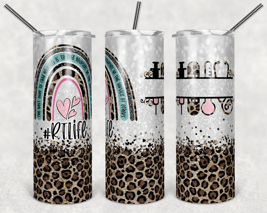 20 oz Skinny Tumbler Rainbow Leopard Glitter RTLife Respiratory Therapist Monogram service of others Tumbler Sublimation Design