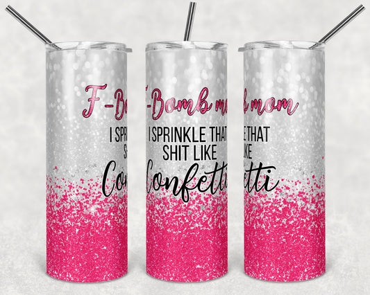 20 oz Skinny Tumbler Sublimation Design Glitter F bomb Mom hot pink Straight Design