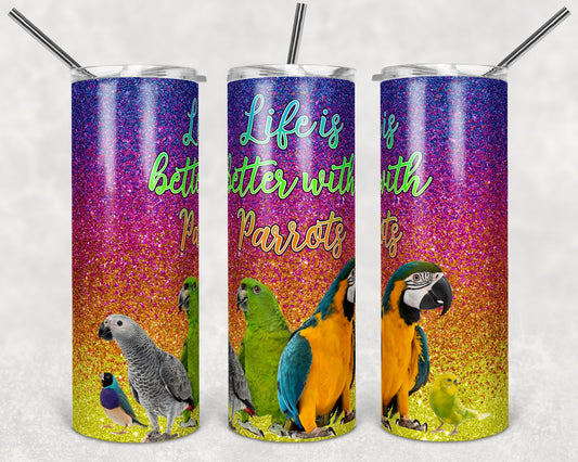 20 oz Skinny Tumbler Sublimation Life is Better with Parrots Birds Faux Glitter Beach Tropical Straight
