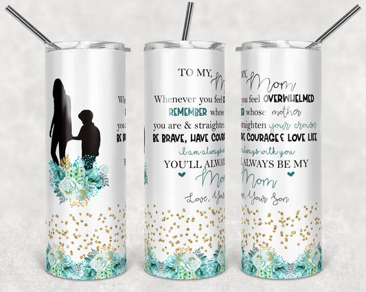 20 oz Skinny Tumbler Floral To My Mom from son Sublimation Design Print Transfer
