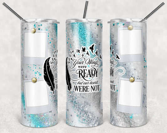20 oz Skinny Tumbler Memorial with Pictures Teal Glitter Milkyway Wings Were Ready Sublimation Design